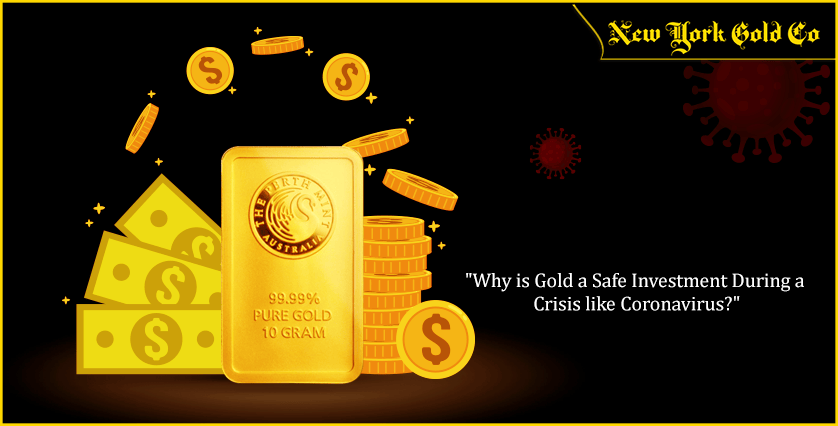 Why is Gold a Safe Investment During a Crisis like Coronavirus 1589263267224