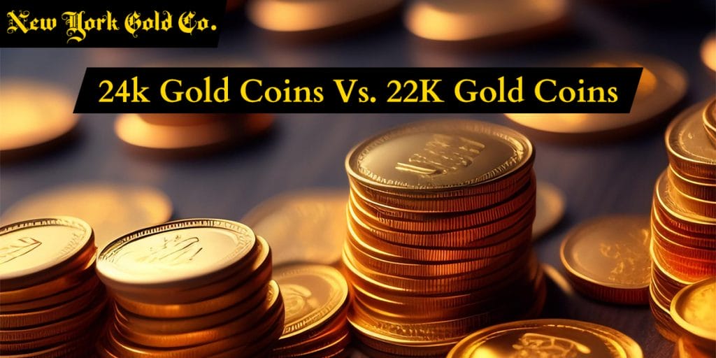 24k vs 22K gold coins