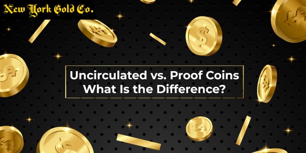 uncirculated vs proof coins