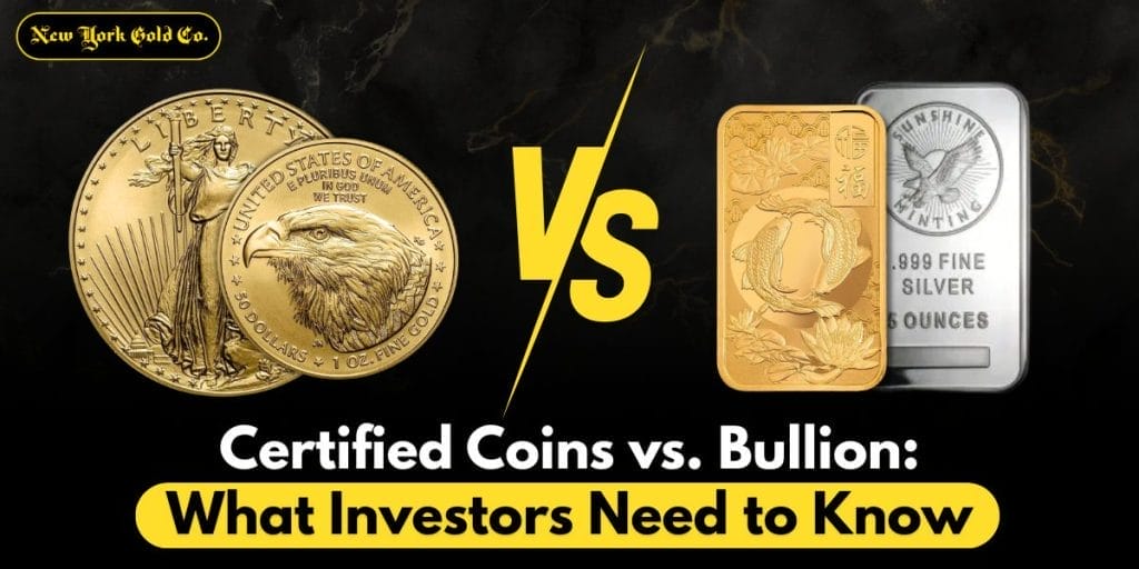 certified coins vs. bullion